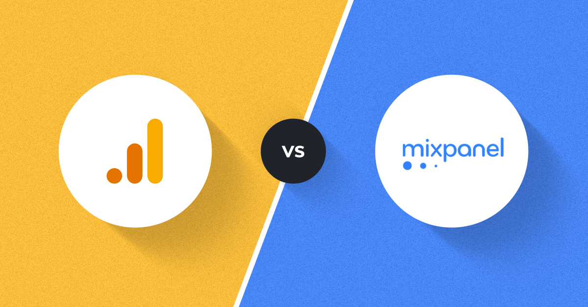 Mixpanel VS. Google Analytics: Which One is Better for User Interaction Analytics?